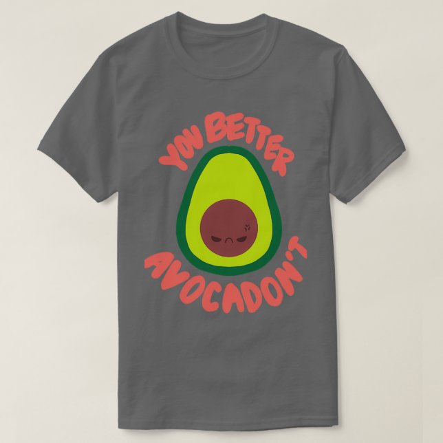 T-shirt Vous feriez mieux d'Avocadont (Design devant)