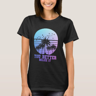 T-shirt Vous feriez mieux de le croire Cadeau drôle vintag
