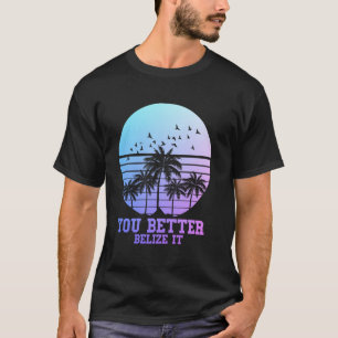 T-shirt Vous feriez mieux de le croire Cadeau drôle vintag
