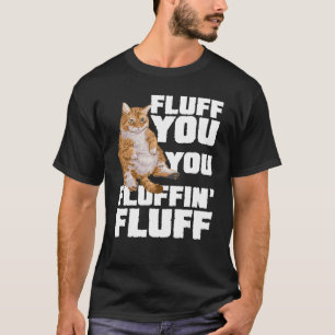 T-shirt Vous Fluffin Fluff Chat Propriétaire Dresseur de C