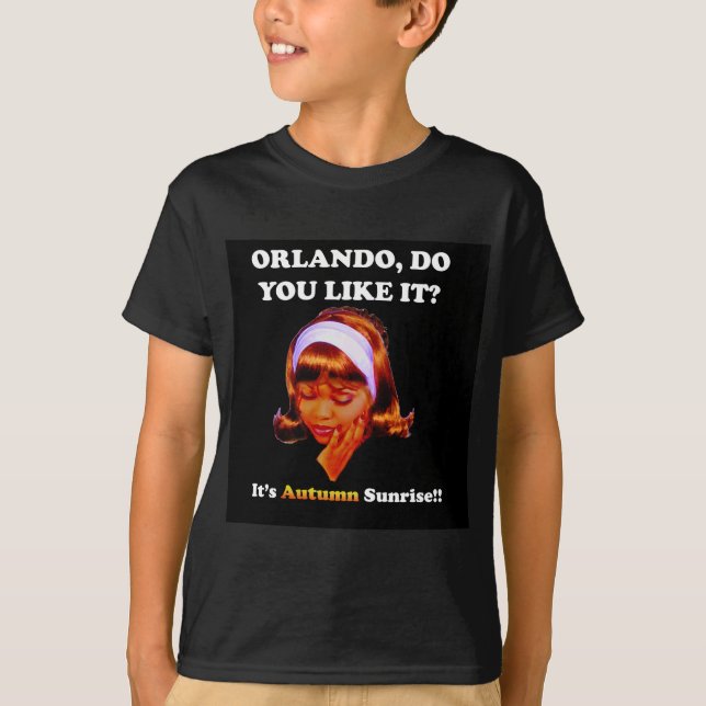 T-shirt Vous font-ils l'aiment-il Orlando ? C'est lever de (Devant)
