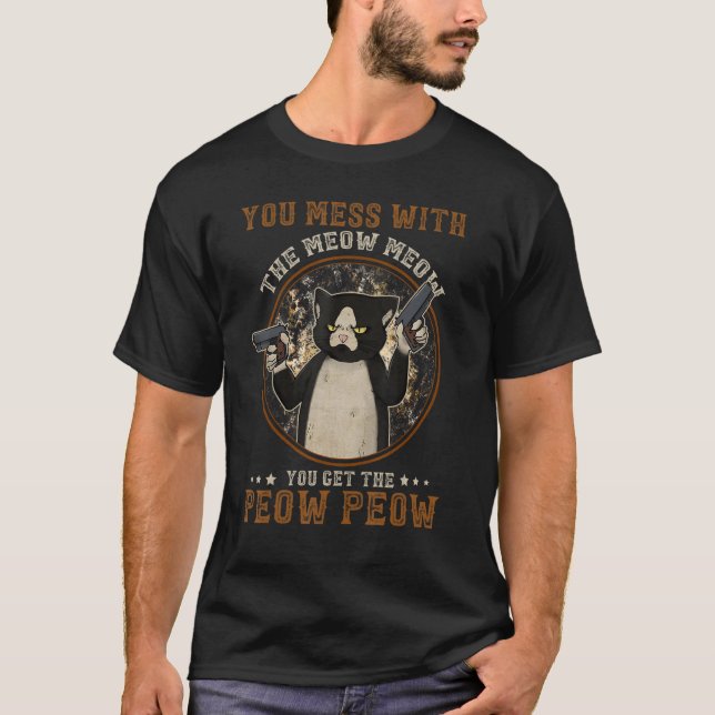 T-shirt Vous foutez avec le miaou, vous obtenez le miaou (Devant)