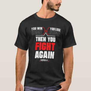 T-shirt Vous Gagnez Certains Que Vous Perdez D'Autres Alor
