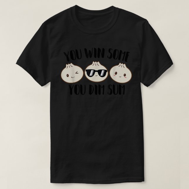 T-shirt Vous Gagnez Certains Vous Dim Sum Pun Funny Asiati (Design devant)