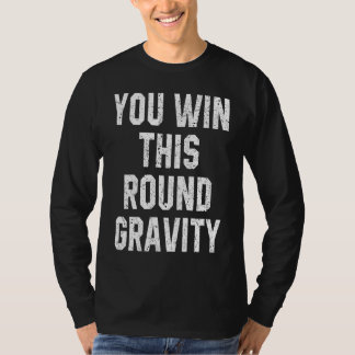 T-shirt Vous Gagnez Cette Manche Gravité Récupération Bras
