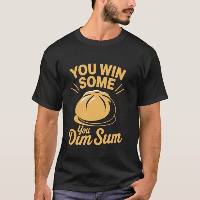 T-shirt Vous gagnez quelques-uns vous dim sum Chinese Soup (Devant)