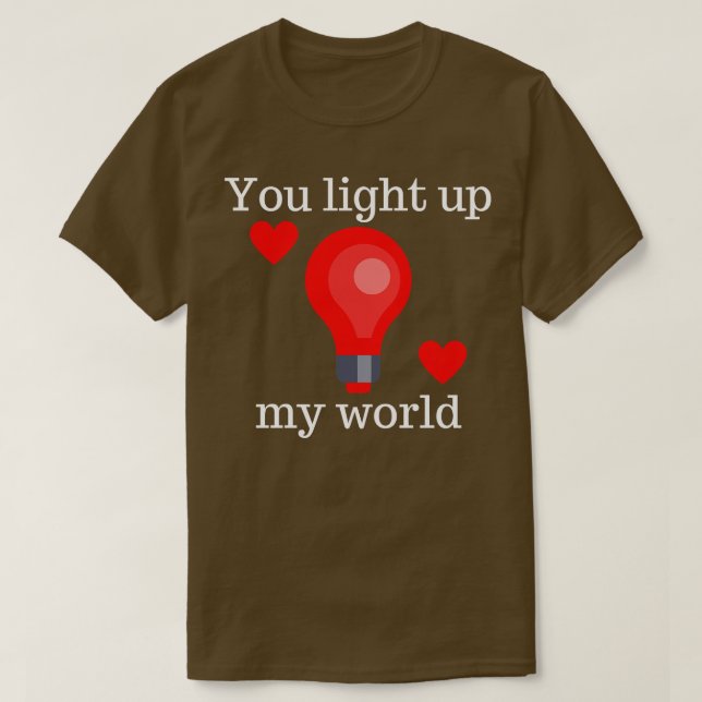 T-shirt Vous Illuminez Mon Monde Mignonne Valentines Jour  (Design devant)