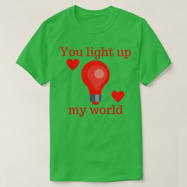 T-shirt Vous Illuminez Mon Monde Mignonne Valentines Jour  (Design devant)