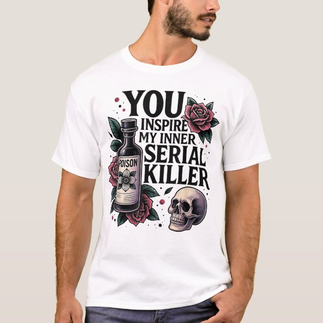 T-shirt Vous Inspirez Mon Inner Serial Killer Saison Éffra (Devant)