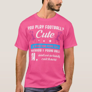 T-shirt Vous Jouez Au Football Mignonne Nous Jetons 100 Li