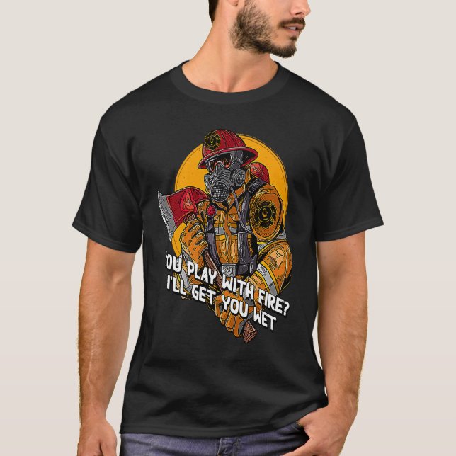 T-shirt Vous Jouez Avec Un Adulte Pompier Humour Naughty (Devant)