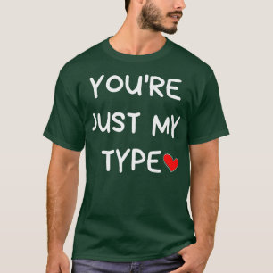 T-shirt Vous Juste Mon Type Funny Valentines Day Citation 