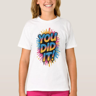 T-shirt "VOUS L'AVEZ FAIT !"Célébration Motivation de Spla