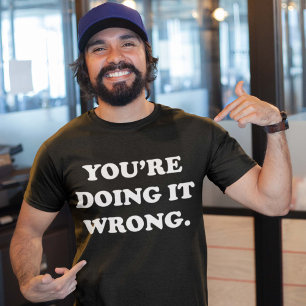 T-shirt Vous le faites faux