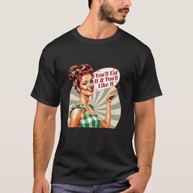 T-shirt Vous le mangerez et vous l'aimerez (Devant)