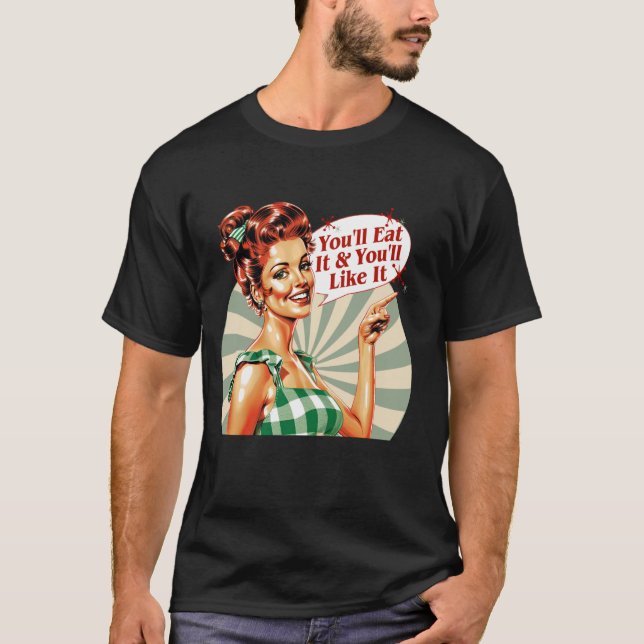 T-shirt Vous le mangerez et vous l'aimerez (Devant)