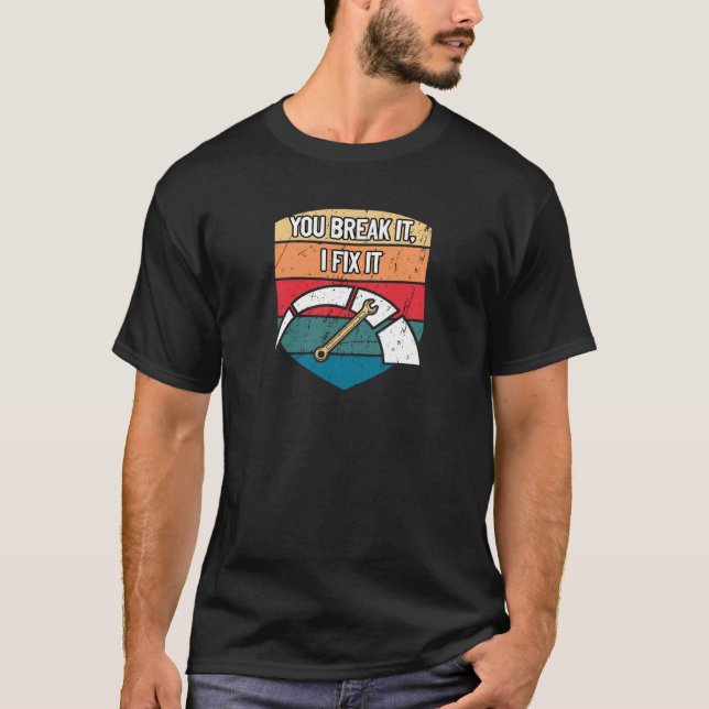 T-shirt Vous Le Rompez Je Le Fixe Automobile Mécanique Rép (Devant)