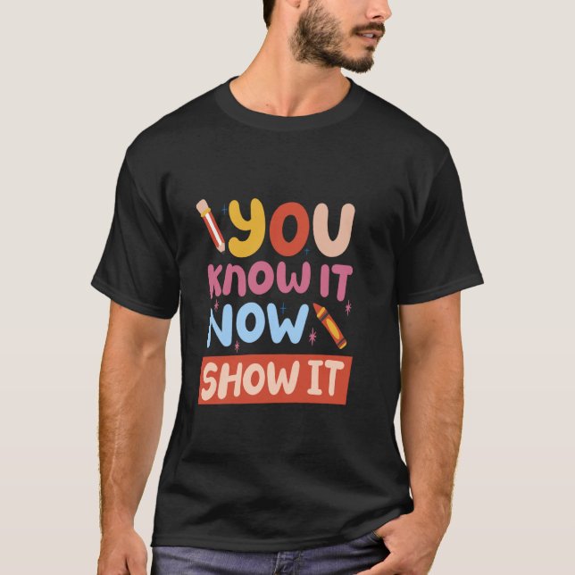 T-shirt Vous le savez maintenant montrez-le (Devant)