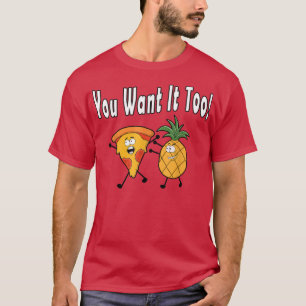 T-shirt Vous Le Voulez Trop Ananas Aime Pizza Hawaiian Fun