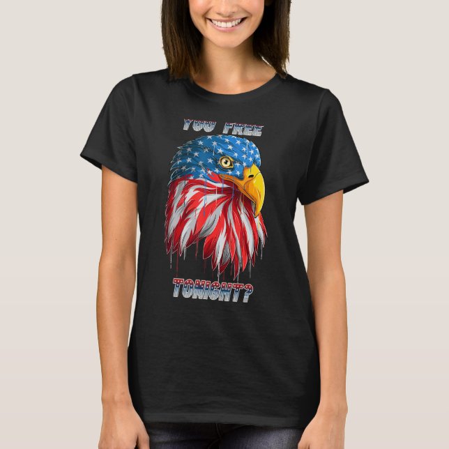 T-shirt Vous Libérez Ce Soir Bald Eagle Funny Patriotic Am (Devant)