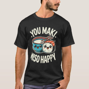 T-shirt Vous Maki Miso Happy Sushi Pun Filipino Japonais F