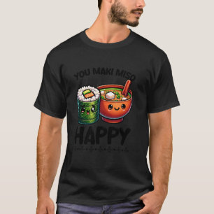 T-shirt Vous Maki Miso Sushi Bonheur Pun Philippins Japona