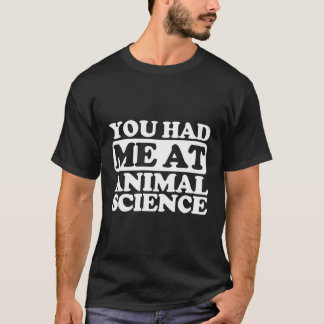 T-shirt Vous M'Avez Été En Science Animale