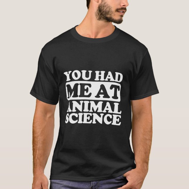 T-shirt Vous M'Avez Été En Science Animale (Devant)
