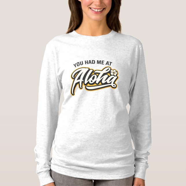 T-shirt Vous M'avez Eu À Aloha – Typographie De Script Tro (Devant)