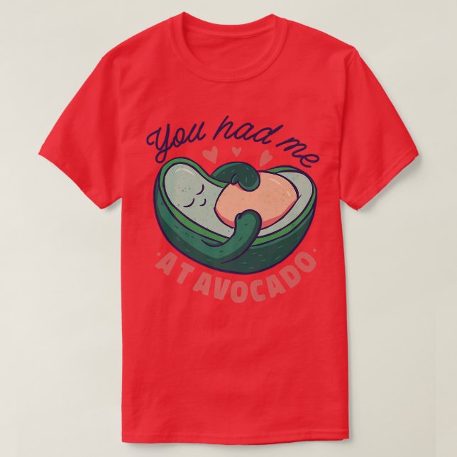 T-shirt Vous m'avez eu à avocadoT-Shirt (Design devant)