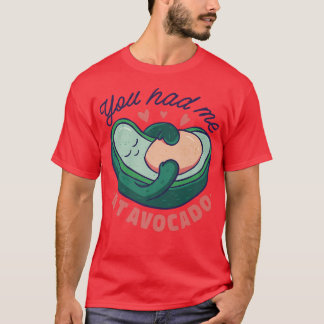 T-shirt Vous m'avez eu à avocadoT-Shirt