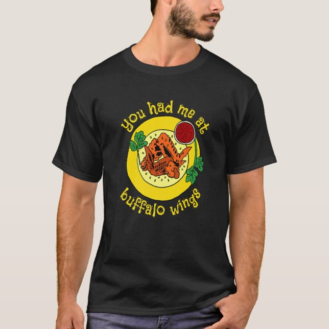 T-shirt Vous M'Avez Eu À Buffalo Wing Fried Food Chicken W (Devant)