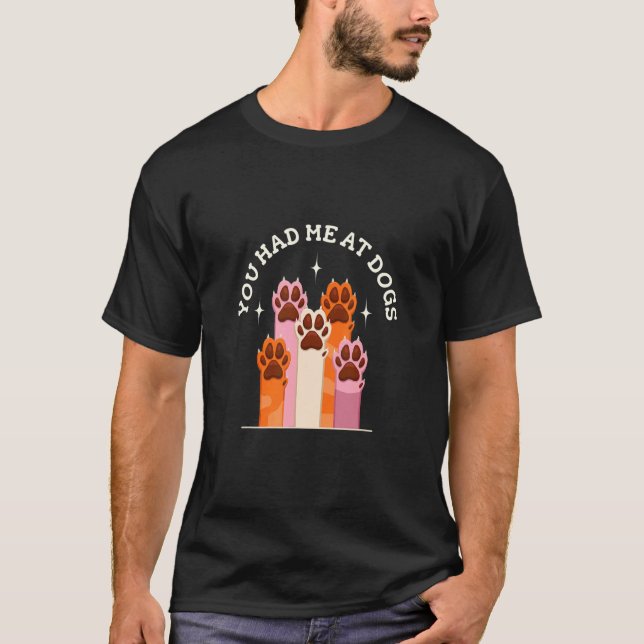 T-shirt Vous M'Avez Eu À Élever Chiens Animaux Chiens Paws (Devant)