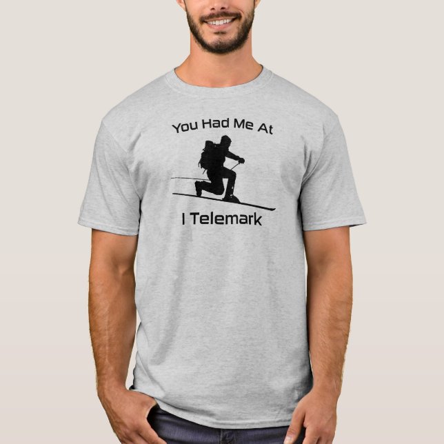 T-shirt Vous M'Avez Eu À I Telemark Ski (Devant)