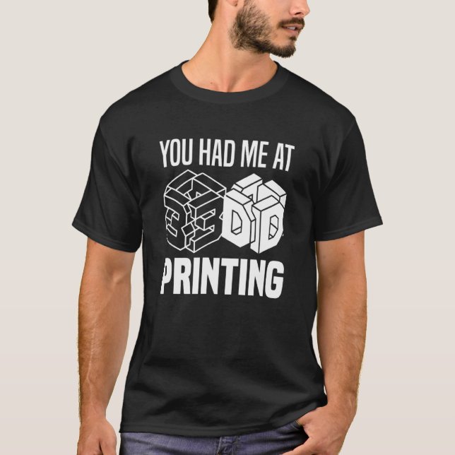 T-shirt Vous M'Avez Eu À Imprimante 3D 3D (Devant)
