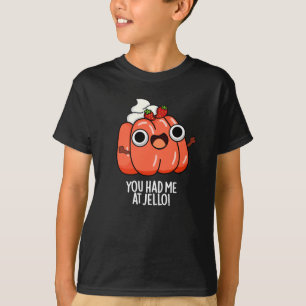 T-shirt Vous M'Avez Eu À Jello Funny Snack Pun Dark BG