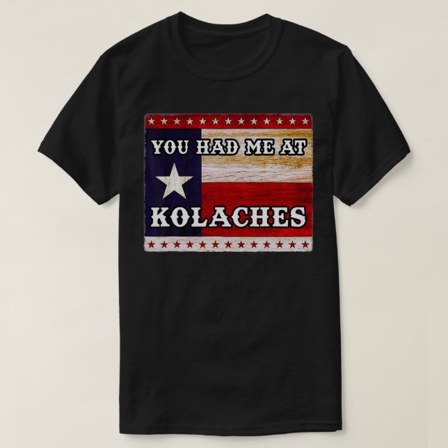 T-shirt Vous m'avez eu à KOLACHE Texas Kolaches Pâtisserie (Design devant)