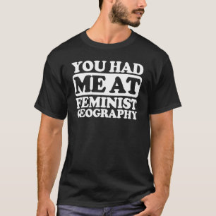 T-shirt Vous M'Avez Eu À La Géographie Féministe