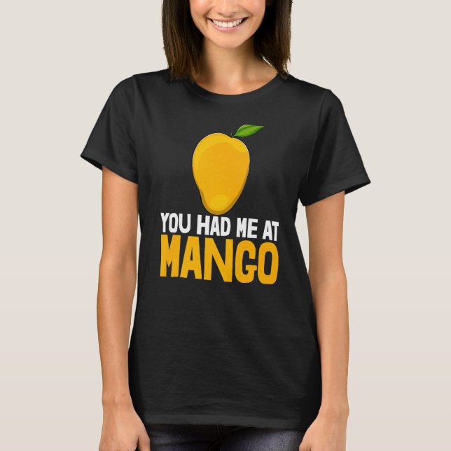 T-shirt Vous M'Avez Eu À Mango Funny Mango Fruit Love Prem (Devant)