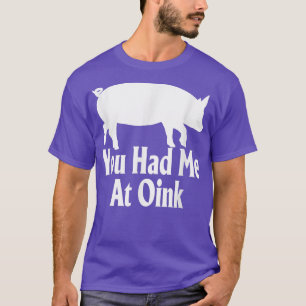 T-shirt Vous M'Avez Eu À Oink Funny Pig Lover Apparel