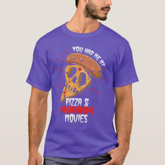 T-shirt Vous M'Avez Eu À Pizza Et Horror Movies ami