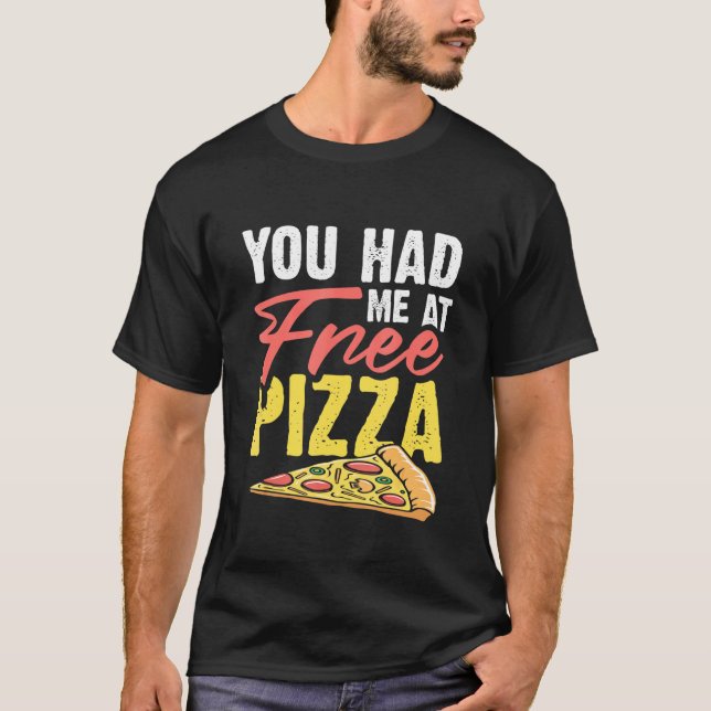 T-shirt Vous M'Avez Eu À Pizza Pie Pizzeria Shop Slice O (Devant)