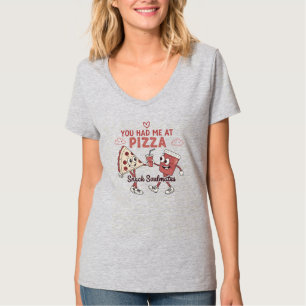 T-shirt Vous m'avez eu à Pizza - Snack Soulmates Drôle Nou