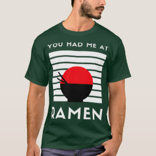 T-shirt Vous M'Avez Eu À Ramen