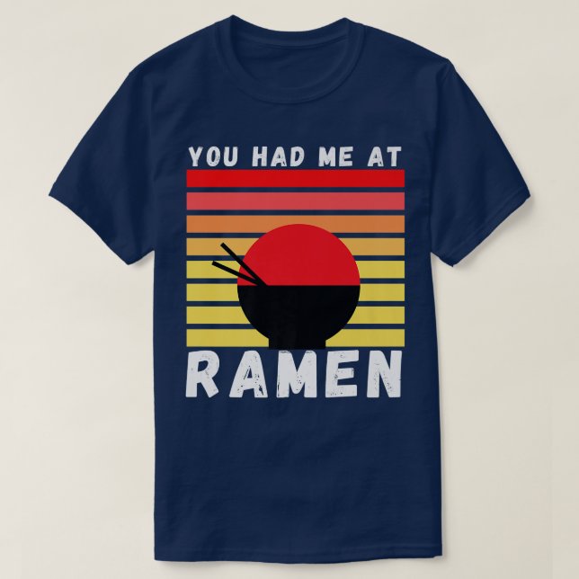 T-shirt Vous M'Avez Eu À Ramen Foodie Ramen Lover Japan Do (Design devant)