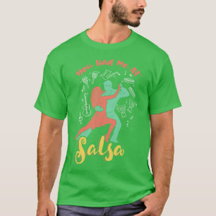 T-shirt Vous m'avez eu à Salsa Dance