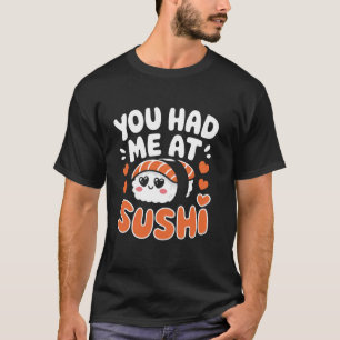 T-shirt Vous m'avez eu à Sushi Pun Nourriture japonaise Su