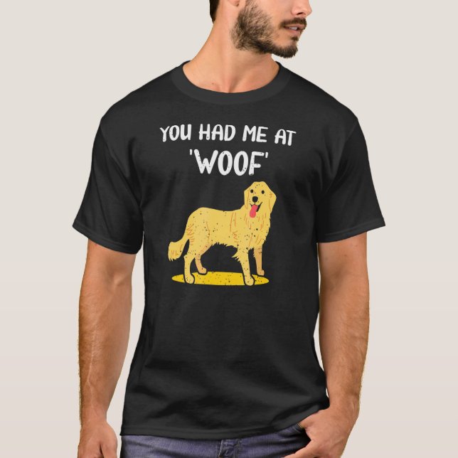 T-shirt Vous M'Avez Eu À Woof Golden Retriever Love Dog Pe (Devant)