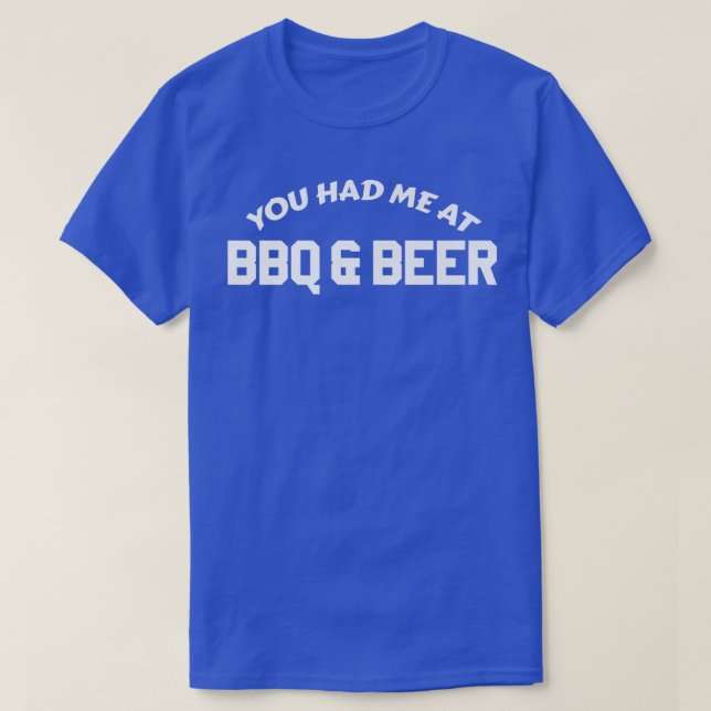 T-shirt Vous m'avez eu au barbecue et à la bière  (Design devant)