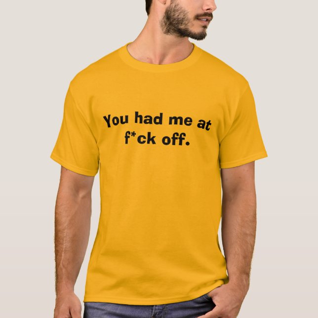 T-shirt Vous m'avez eu au f*ck (Devant)